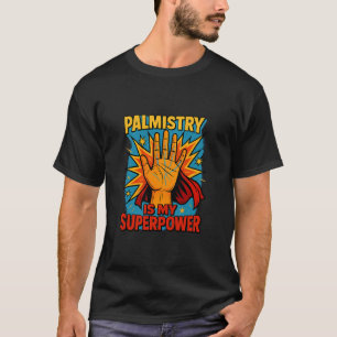 T-shirt La chiromancie est ma superpuissance