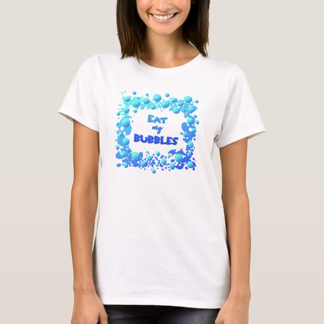 T-shirt La citation amusante d'Eat my Bubble pour l'équipe (Devant)