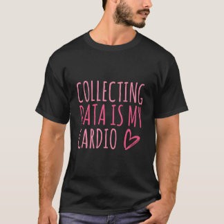 T-shirt La collecte de données est mon analyse du comporte