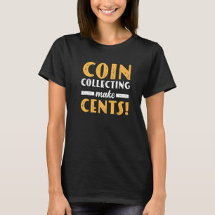 T-shirt La collecte de pièces rend compte aux collectionne