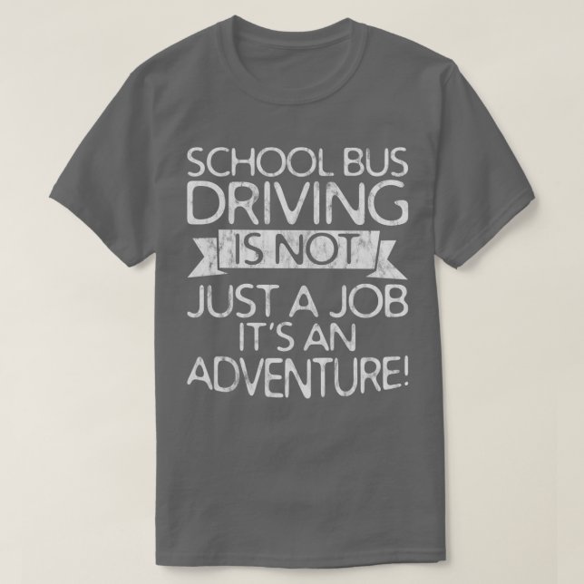 T-shirt La Conduite En Bus Scolaire N'Est Pas Seulement Un (Design devant)