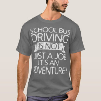 T-shirt La Conduite En Bus Scolaire N'Est Pas Seulement Un
