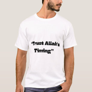 T-shirt La confiance dans le temps d’Allah - Citation isla