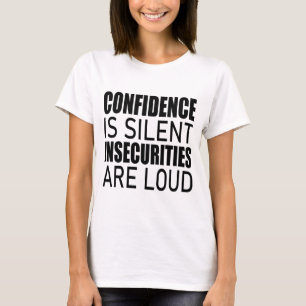 T-shirt La confiance est silencieuse Les incertitudes sont
