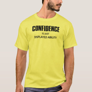 T-shirt La Confiance N'Est Qu'Une Capacité Affichée