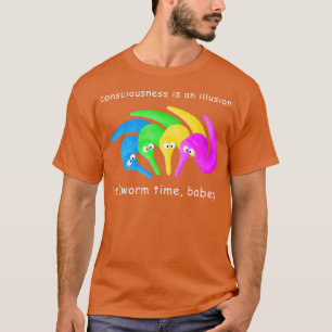 T-shirt La conscience est une illusion Son temps de ver Ba