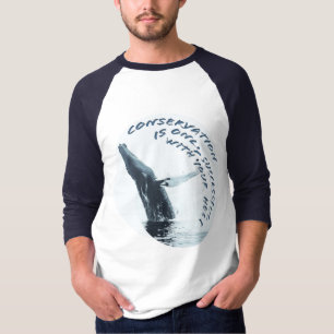 T-shirt La Conservation Ne Réussit Qu'Avec Votre Aide