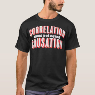 T-shirt La Corrélation Des Femmes N'Est Pas Égale Causée D