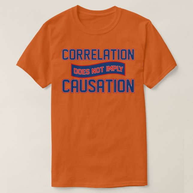 T-shirt La corrélation n'implique pas la causalité 2 (Design devant)