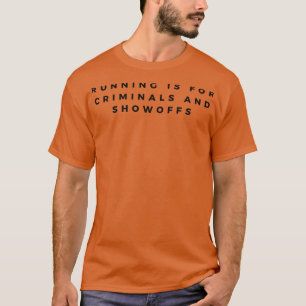 T-shirt La Course Est Pour Les Criminels Et Les Contre-Arr