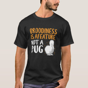 T-shirt La couvaison est une fonctionnalité et non un bug