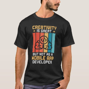 T-shirt La Créativité Est Grande Mais Pas Comme Un Dévelop
