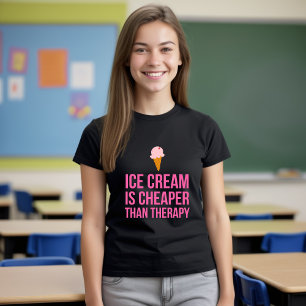 T-shirt La Crème De Glace Est Moins Chère Que La Thérapie 