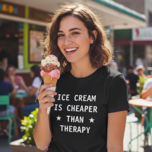 T-shirt La crème glacée est moins chère que la thérapie dr
