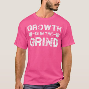 T-shirt La Croissance Est Dans Le Grind Barbell Gym Motiva