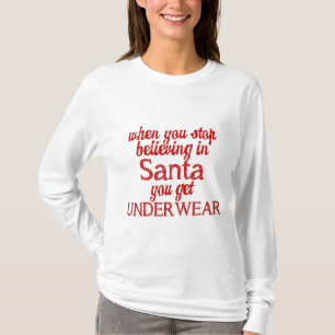 T-shirt La croyance au Père Noël ou obtiennent des