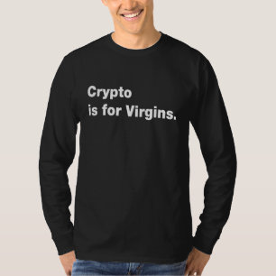 T-shirt la crypto est pour les vierges citation de cryptoc