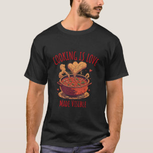 T-shirt La cuisine Est Amoureuse Et Visible