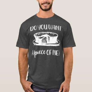 T-shirt La cuisson Voulez-vous un morceau de moi gâteau