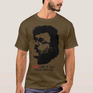 T-shirt La culture n'est pas votre ami Terence McKenna