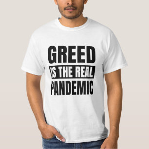 T-shirt La cupidité est la véritable pandémie