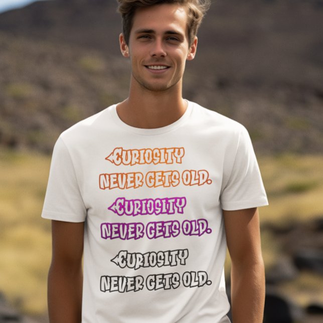 T-shirt La curiosité ne vieillit jamais (Créateur téléchargé)