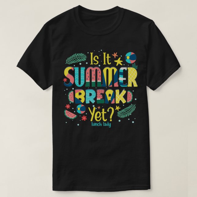 T-shirt La Dame De Déjeuner Est C'Été Pause Mais Dernier J (Design devant)