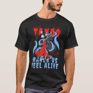 T-shirt La danse latine nous fait sentir en direct Danser