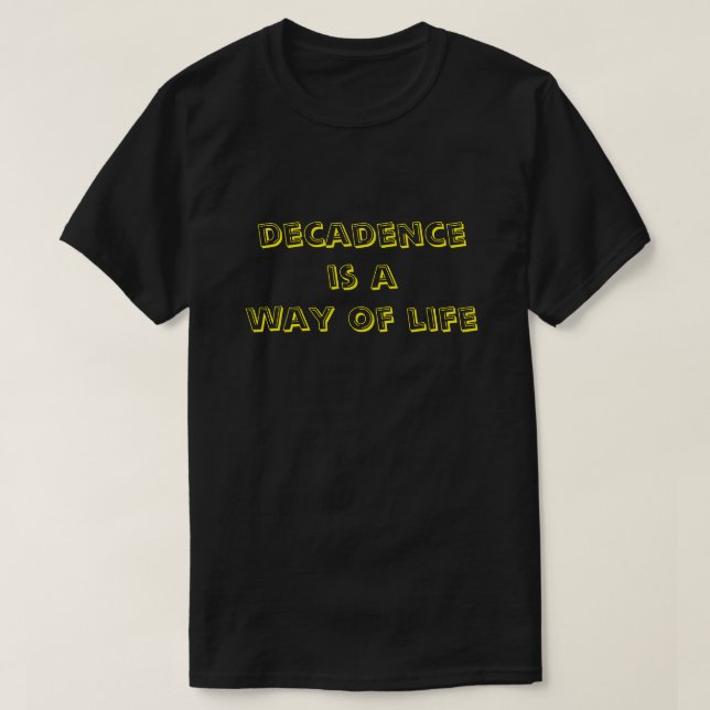 T-shirt la décadence est un mode de vie (Design devant)