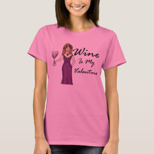 T-shirt La déesse "vin de vin est mon Valentine "