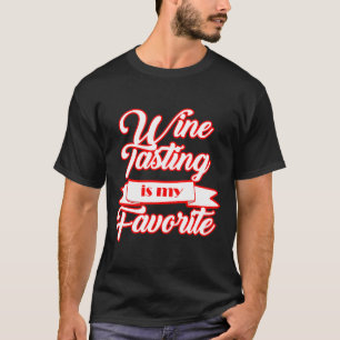 T-shirt La Dégustation De Vins Est Mon