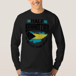 T-shirt La Demi-Bahamienne Bahaméenne Des Bahamas Est Meil