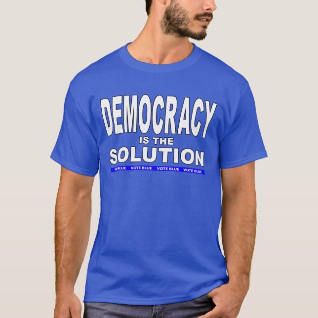 T-shirt La démocratie est la solution (Devant)