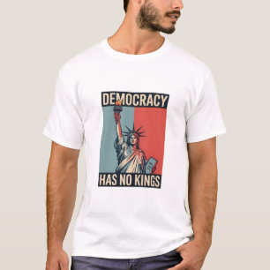 T-shirt La démocratie n'a pas de rois Statut Liberté Améri