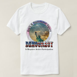 T-shirt La DÉMOCRATIE n'est pas un sport de spectateurs