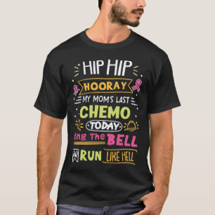 T-shirt La Dernière chimiothérapie de ma mère aujourd'hui 