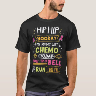 T-shirt La Dernière chimiothérapie de ma mère aujourd'hui 