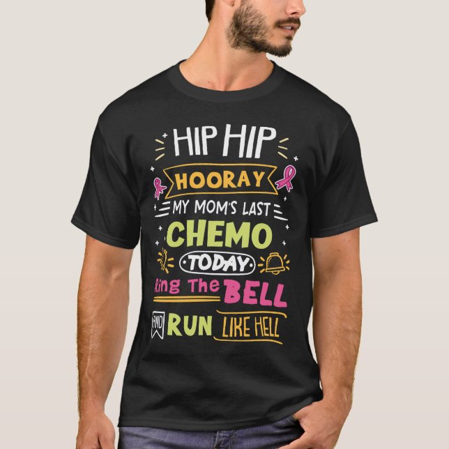T-shirt La Dernière chimiothérapie de ma mère aujourd'hui  (Devant)