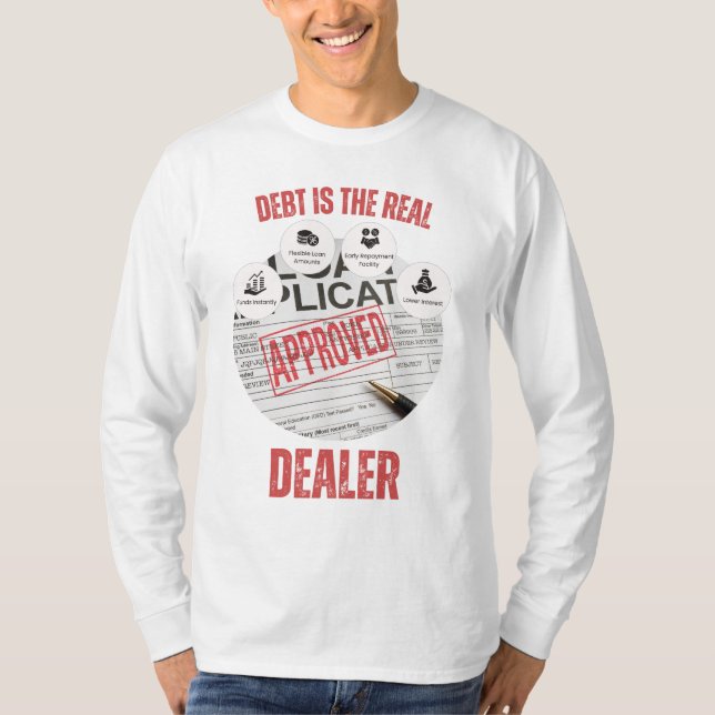 T-shirt La dette est le vrai concessionnaireMC approuvé po (Devant)