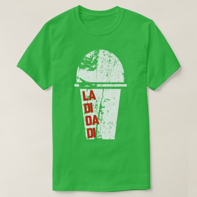 T-shirt La Di Da Di Two (Design devant)