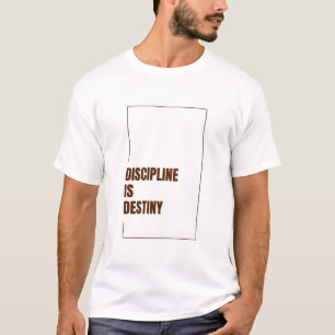 T-SHIRT LA DISCIPLINE EST LE DESTIN