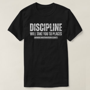 T-shirt La Discipline Vous Mènera Loin – Citation Motivant
