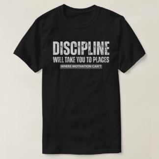 T-shirt La Discipline Vous Mènera Loin – Citation Motivant