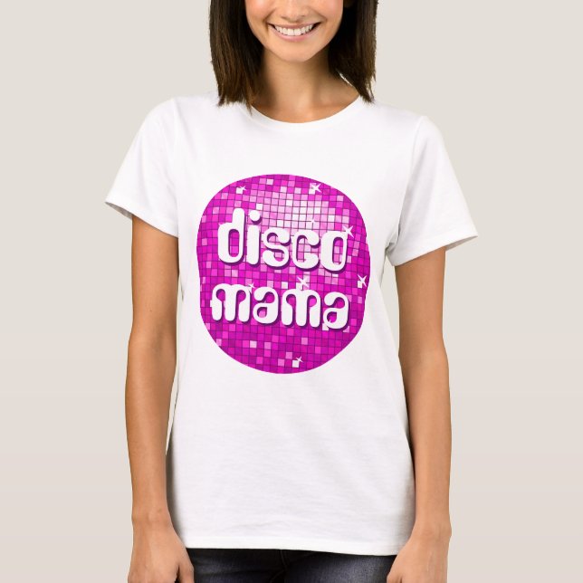 T-shirt La disco couvre de tuiles le rose nano de maman" (Devant)