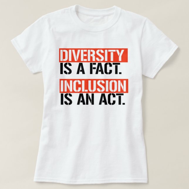 T-shirt La diversité est un fait L'inclusion est un acte (Design devant)