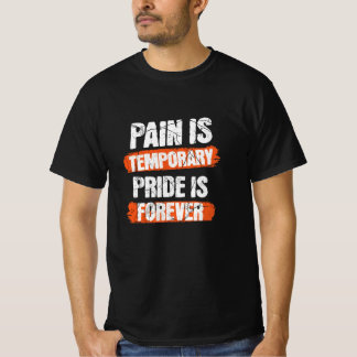 T-shirt La Douleur Est Temporaire, La Fierté Est Éternelle