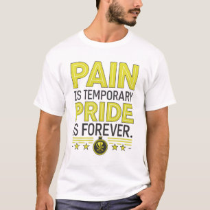 T-shirt La douleur est temporaire, la fierté éternelle