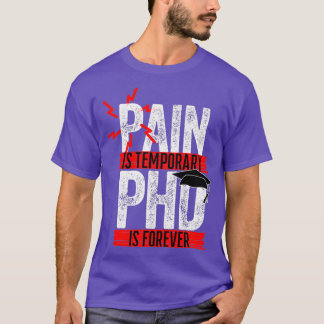 T-shirt La douleur est temporaire PHD est éternelle 7