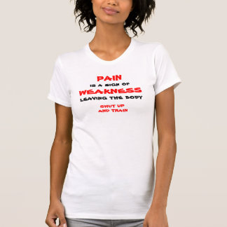 T-shirt La DOULEUR, est un signe de, FAIBLESSE, partant du