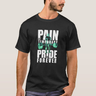 T-shirt La Douleur Est Une Fierté Temporaire Est Pour Touj